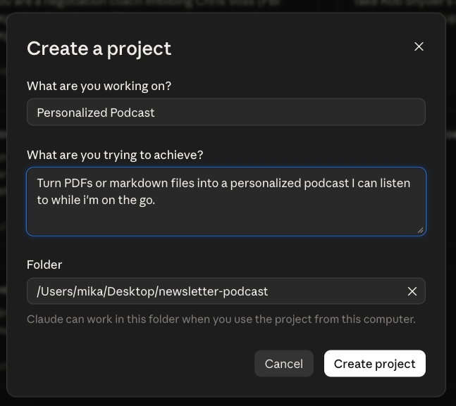 Claude Create a project dialog named Personalized Podcast with a goal to turn PDFs or markdown into a podcast and a local newsletter-podcast folder