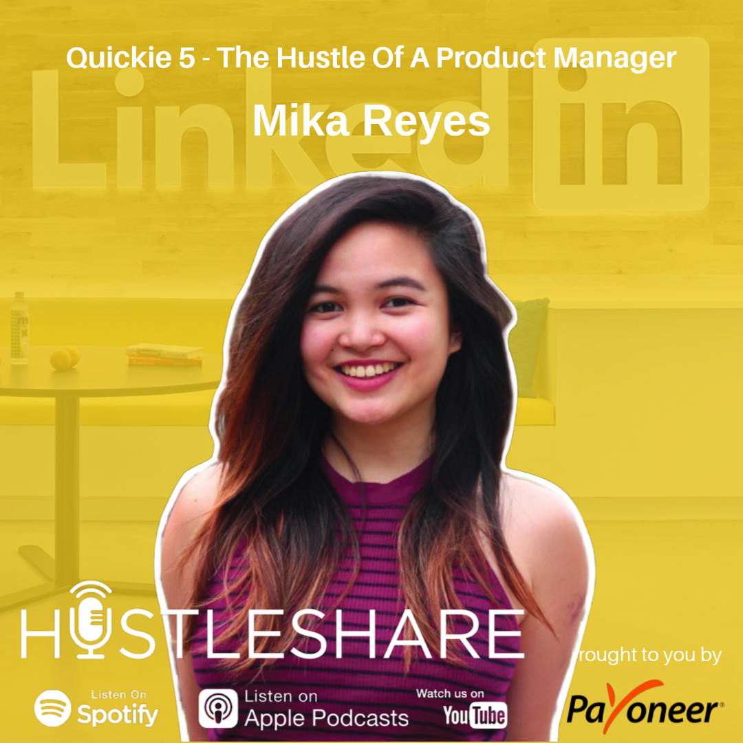 Hustleshare Podcast: Mika Reyes - The Hustle of a Product Manager